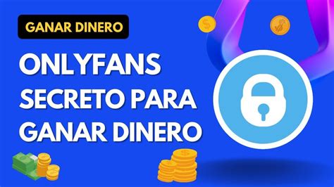 ganar dinero en onlyfans|Formas de ganar dinero en OnlyFans: Guía completa。